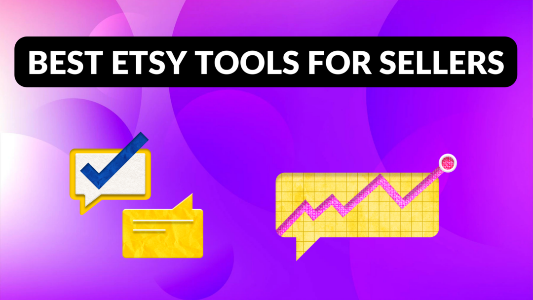 Best Etsy Tools for Sellers (Free and Paid) Thrive on Etsy