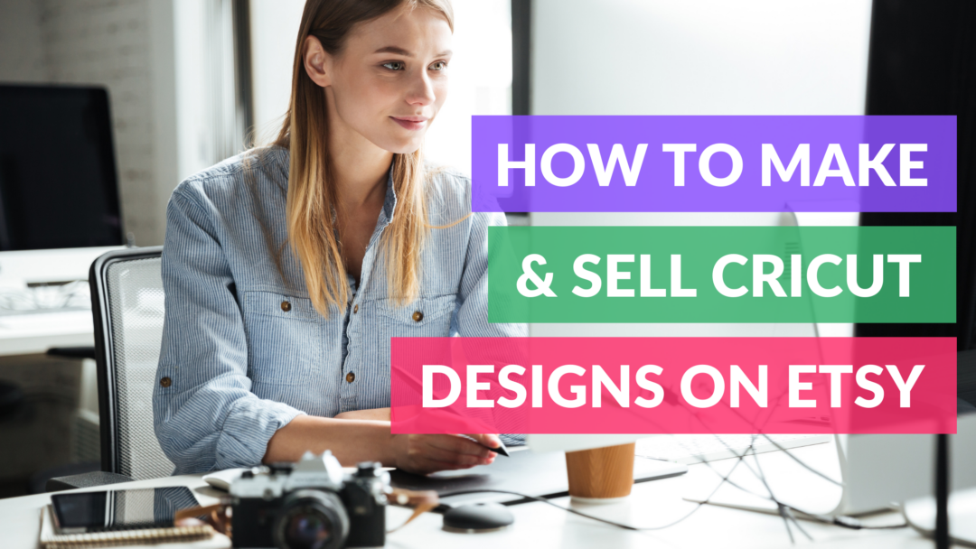 How to Make and Sell Cricut Designs on Etsy Thrive on Etsy