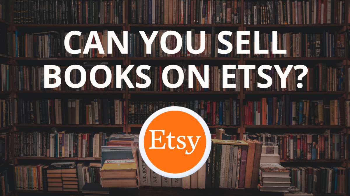 Can You Sell Books on Etsy? Thrive on Etsy
