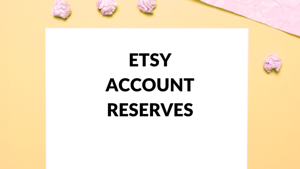 Etsy Account Reserves What They Are and How They Work Thrive on Etsy