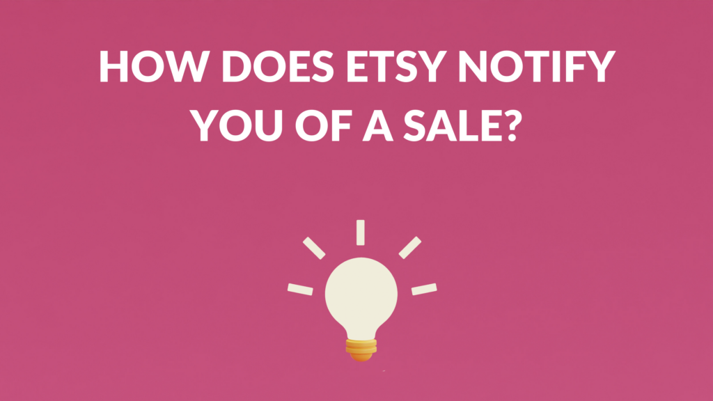 How Does Etsy Notify You of a Sale