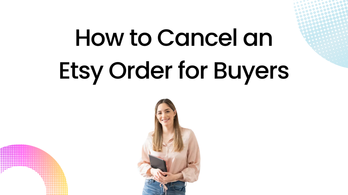How to Cancel an Etsy Order for Buyers Thrive on Etsy