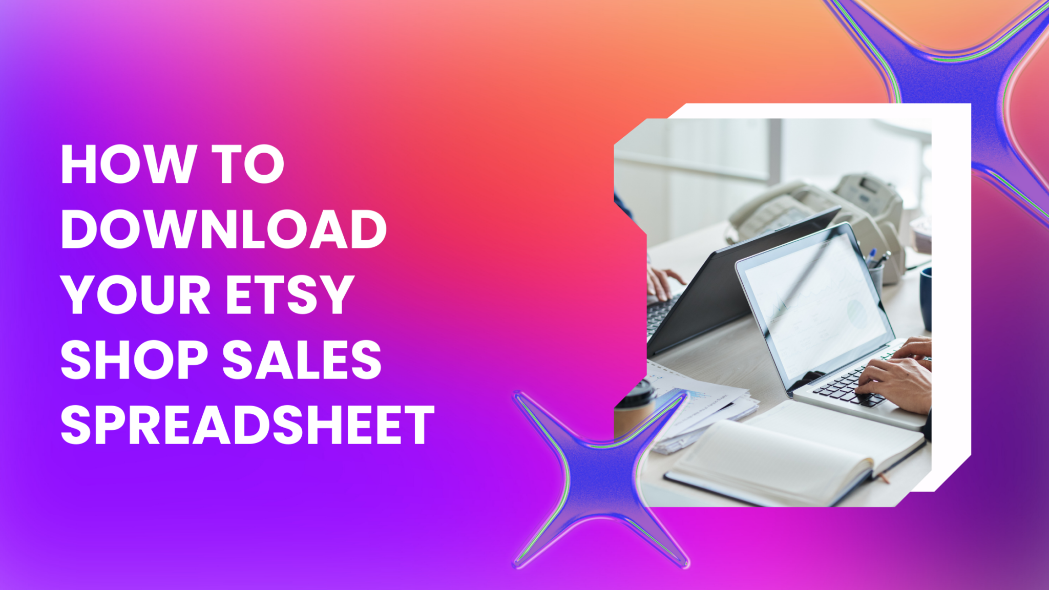 How to Download Your Etsy Shop Sales Spreadsheet Thrive on Etsy