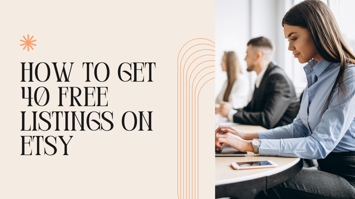 How to Get 40 Free Listings on Etsy Thrive on Etsy
