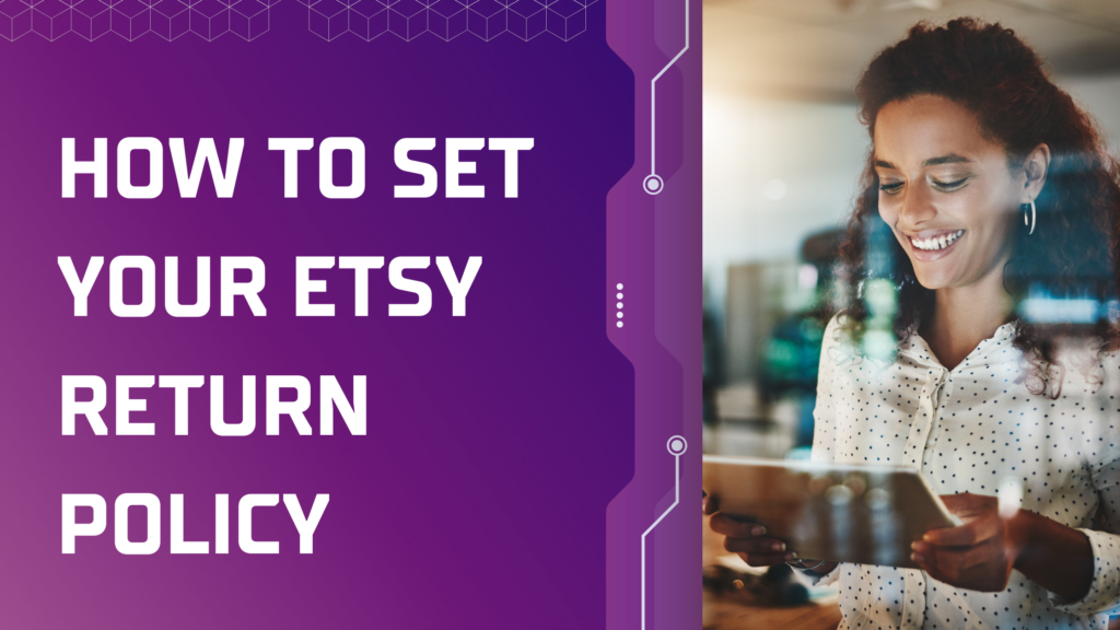 How to Set Your Etsy Return Policy Thrive on Etsy