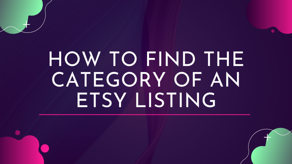 How to Find the Category of an Etsy Listing Thrive on Etsy