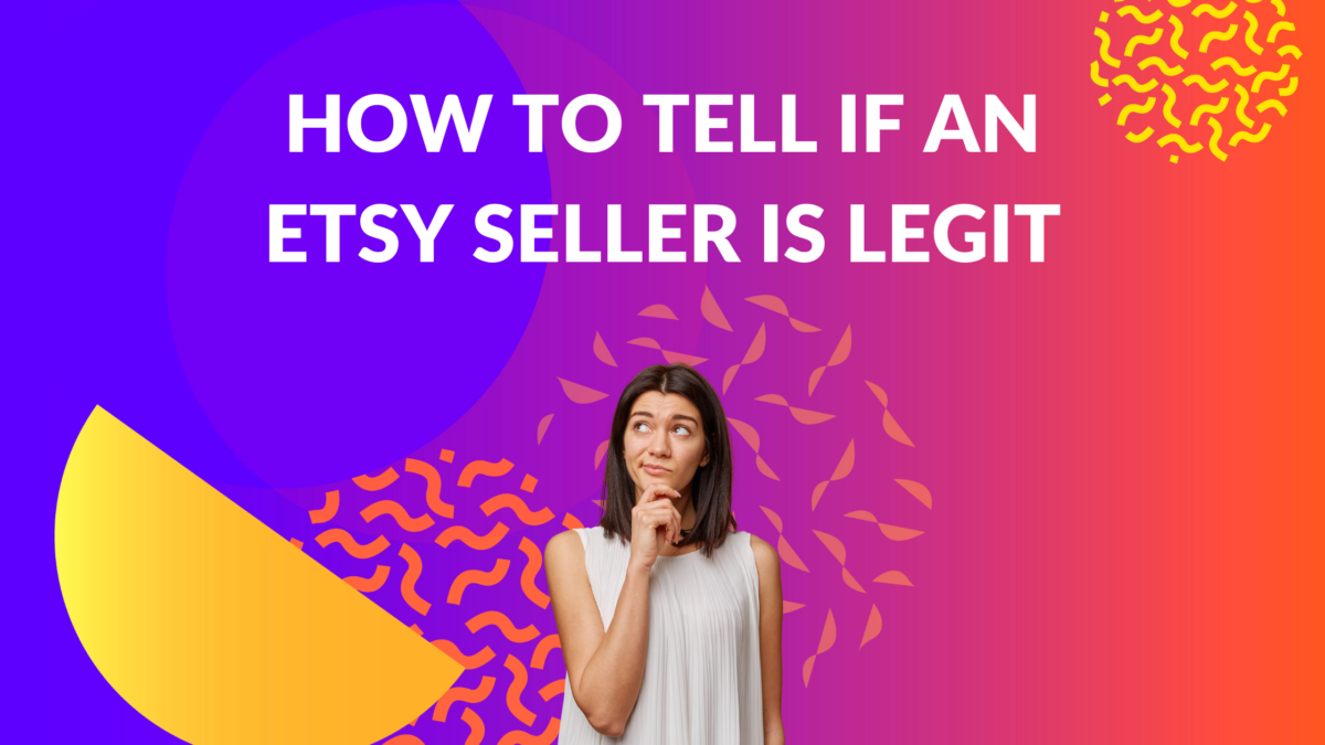 How to Tell if an Etsy Seller is Legit Thrive on Etsy
