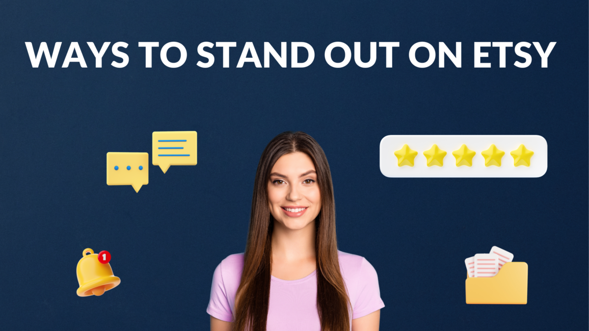 Ways To Stand Out On Etsy From DropShipper and MassProduced Reseller