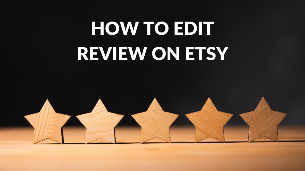How to Edit Review on Etsy Thrive on Etsy
