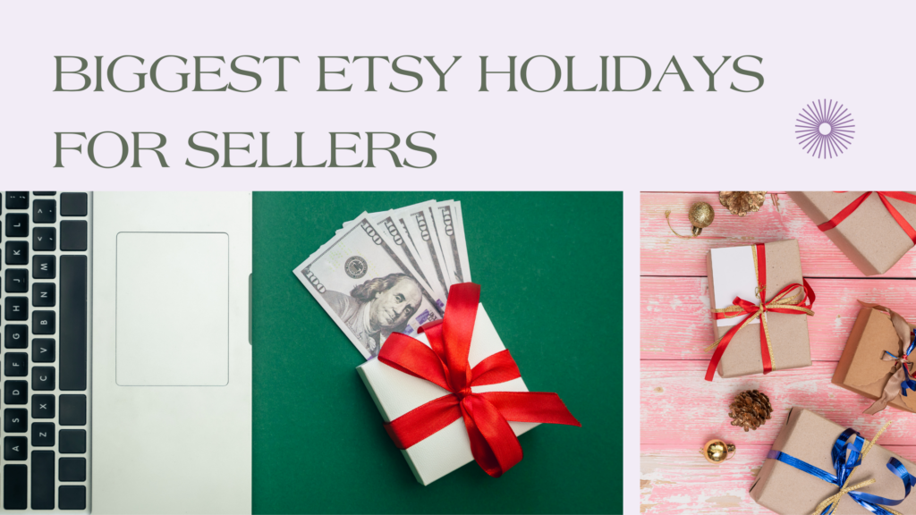 Biggest Etsy Holidays for Sellers Thrive on Etsy