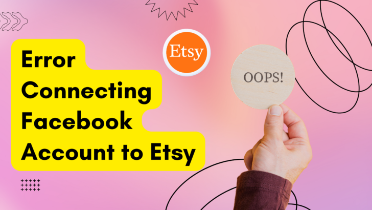 Error Connecting Facebook Account to Etsy - Thrive on Etsy