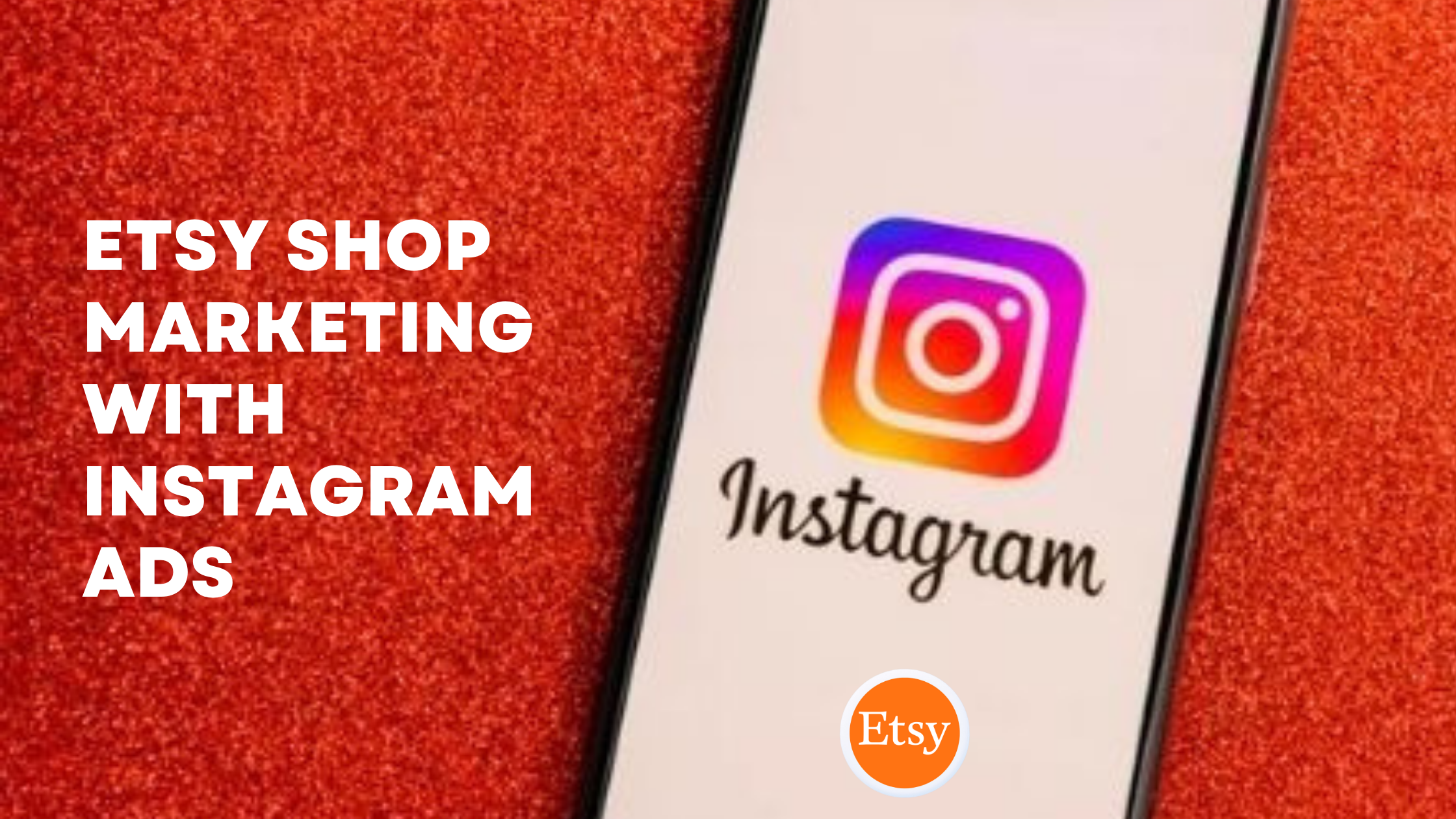 Etsy Shop Marketing with Instagram Ads