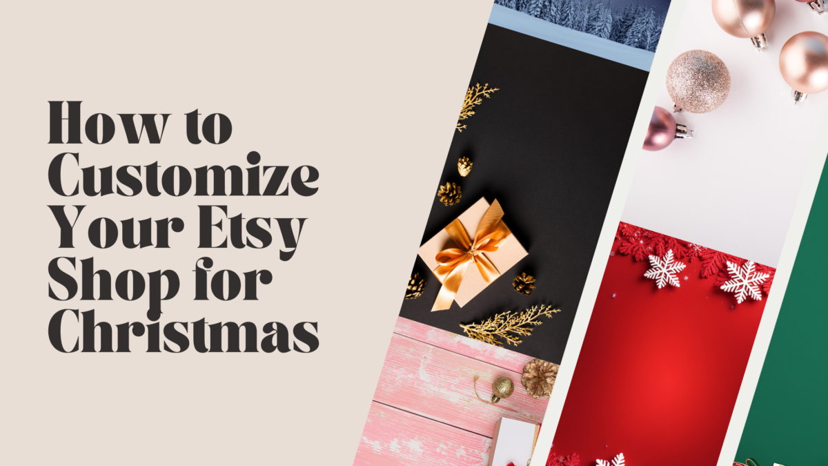 How to Customize Your Etsy Shop for Christmas - Thrive on Etsy