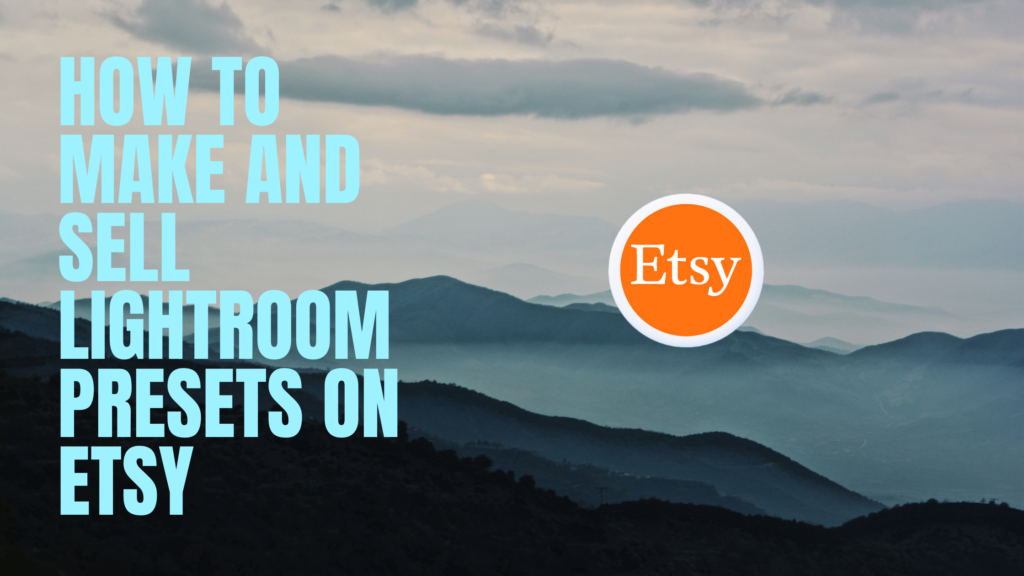 How to Make and Sell Lightroom Presets on Etsy Thrive on Etsy