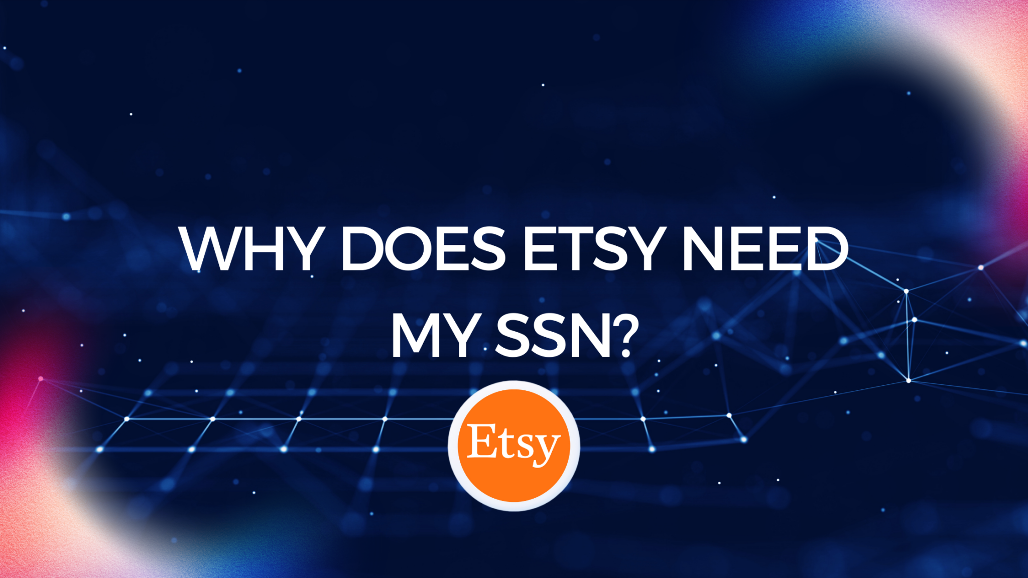 Why Does Etsy Need My SSN Thrive on Etsy